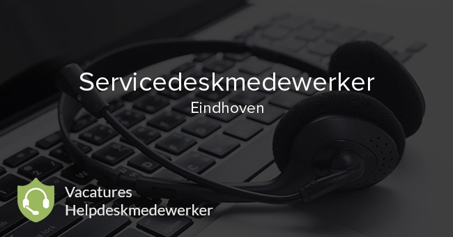 Servicedeskmedewerker Eindhoven